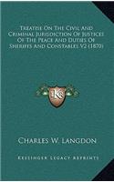 Treatise on the Civil and Criminal Jurisdiction of Justices of the Peace and Duties of Sheriffs and Constables V2 (1870)