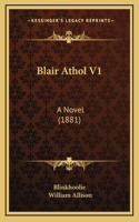 Blair Athol V1: A Novel (1881)