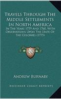 Travels Through the Middle Settlements in North America: In the Years 1759 and 1760, with Observations Upon the State of the Colonies (1775)
