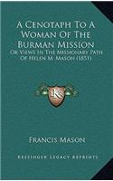 A Cenotaph To A Woman Of The Burman Mission: Or Views In The Missionary Path Of Helen M. Mason (1851)