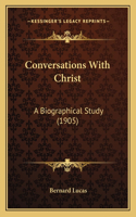 Conversations With Christ