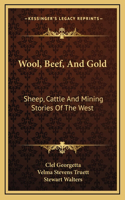 Wool, Beef, And Gold