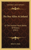 The Boy Allies At Jutland: Or The Greatest Naval Battle Of History (1917)(English)
