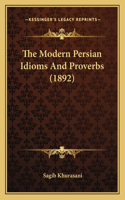 Modern Persian Idioms And Proverbs (1892)