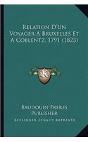 Relation D'Un Voyager A Bruxelles Et A Coblentz, 1791 (1823): (French)