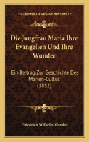 Die Jungfrau Maria Ihre Evangelien Und Ihre Wunder