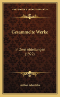 Gesammelte Werke: In Zwei Abteilungen (1922)(German)