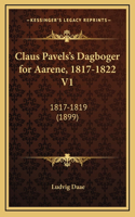 Claus Pavels's Dagboger for Aarene, 1817-1822 V1