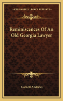Reminiscences Of An Old Georgia Lawyer