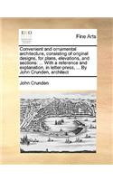 Convenient and Ornamental Architecture, Consisting of Original Designs, for Plans, Elevations, and Sections