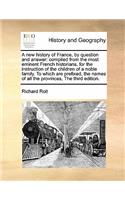 A new history of France, by question and answer