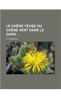 Le Chene Yeuse Ou Chene Vert Dans Le Gard