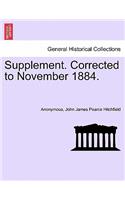 Supplement. Corrected to November 1884.