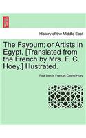 The Fayoum; Or Artists in Egypt. [Translated from the French by Mrs. F. C. Hoey.] Illustrated.: (English)