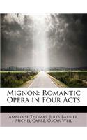 Mignon: Romantic Opera in Four Acts