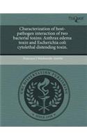 Characterization of Host-Pathogen Interaction of Two Bacterial Toxins: Anthrax Edema Toxin and Escherichia Coli Cytolethal Distending Toxin