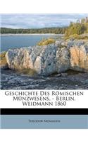 Geschichte des römischen Münzwesens. Berlin, Weidmann 1860