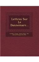 Lettres Sur Le Dannemarc...