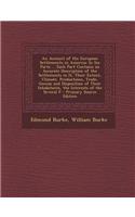 An Account of the European Settlements in America: In Six Parts ... Each Part Contains an Accurate Description of the Settlements in It, Their Extent, Climate, Productions, Trade, Genius and Disposit