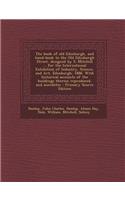The Book of Old Edinburgh, and Hand-Book to the Old Edinburgh Street, Designed by S. Mitchell ... for the International Exhibition of Industry, Scienc