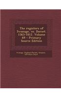 The Registers of Swanage, Co. Dorset. 1563-1812. Volume 69 - Primary Source Edition