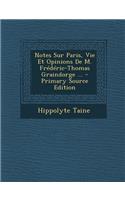 Notes Sur Paris, Vie Et Opinions de M. Frederic-Thomas Graindorge ... - Primary Source Edition: (French)