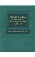 Morrill Kindred in America - Primary Source Edition
