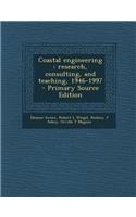 Coastal Engineering: Research, Consulting, and Teaching, 1946-1997