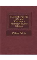 Swedenborg: His Life and Writings: His Life and Writings