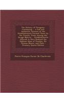 The History of Paraguay: Containing ... a Full and Authentic Account of the Establishments Formed There by the Jesuits, from Among the Savage N(English)