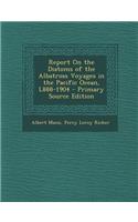 Report on the Diatoms of the Albatross Voyages in the Pacific Ocean, L888-1904 - Primary Source Edition