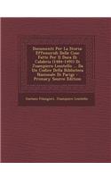 Documenti Per La Storia: Effemeridi Delle Cose Fatte Per Il Duca Di Calabria (1484-1491) Di Joampiero Leostello ... Da Un Codice Della Bibliote