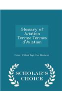 Glossary of Aviation Terms: Termes d'Aviation - Scholar's Choice Edition