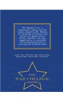 Mr. Madison's War: A Dispassionate Inquiry Into the Reasons Alleged by Mr. Madison for Declaring an Offensive and Ruinous War Against Great-Britain. Together with Some(English)