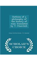 Outlines of a Philosophy of the History of Man; Translated by T. Churchill. - Scholar's Choice Edition