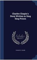 Charles Chapin's Story Written in Sing Sing Prison