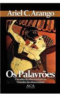 Os Palavr?es. Virtudes terap?uticas da obscenidade