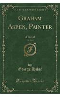 Graham Aspen, Painter, Vol. 2 of 2