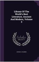 Library Of The World's Best Literature, Ancient And Modern, Volume 3