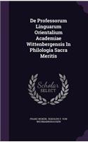 de Professorum Linguarum Orientalium Academiae Wittenbergensis in Philologia Sacra Meritis