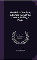 The Links o' Forth; or, A Parting Peep at the Carse o' Stirling; a Plaint: (English)