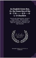 English Green Box, Or, the Green Box of the R---T H--------E E-----D L--D Churllow