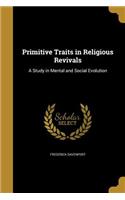 Primitive Traits in Religious Revivals