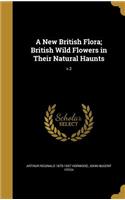 A New British Flora; British Wild Flowers in Their Natural Haunts; v.2