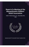 Report of a Meeting of the Massachusetts Soldiers' Relief Association