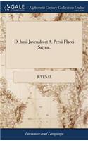 D. Junii Juvenalis Et A. Persii Flacci Satyræ.