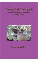 Tuning Fork Therapy(R) How to make Elixirs using your Tuning Forks