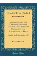 Verhandlungen Der Vierunddreissigsten Versammlung Deutscher Philologen Und SchulmÃ¤nner in Trier: Vom 24. Bis 27. September 1879 (Classic Reprint)