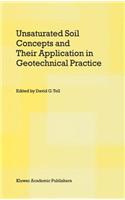 Unsaturated Soil Concepts and Their Application in Geotechnical Practice