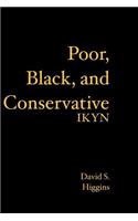 Poor, Black, and Conservative